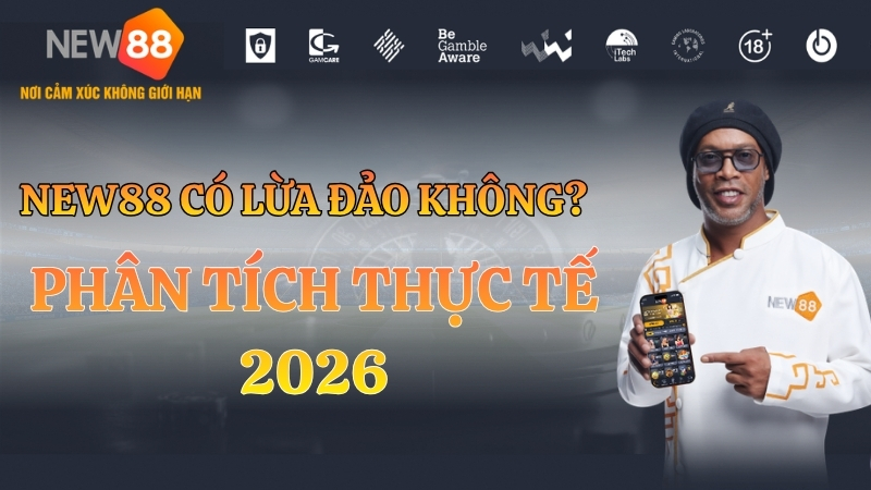 NEW88 Có Lừa Đảo Không? Phân Tích Thực Tế 2026 - hình ảnh - new88pg8.com NEW88 Có Lừa Đảo Không? Phân Tích Thực Tế 2026 - hình ảnh - new88pg8.com